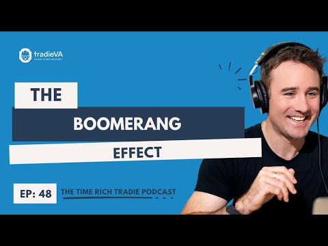 EP 48 – The Boomerang Effect